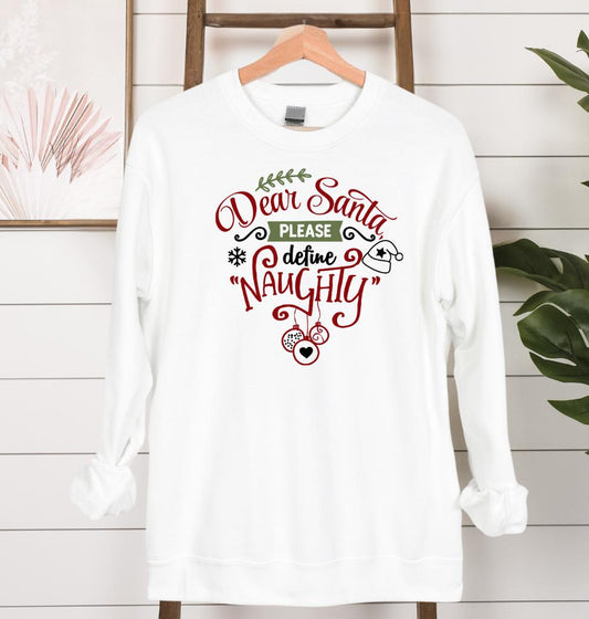 Dear Santa Please Define Naughty Sweatshirt Hanging in White