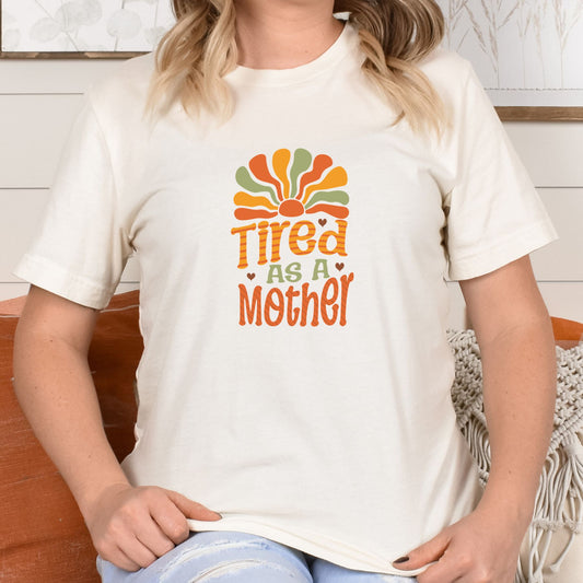 T-Shirt_-_Tired_as_a_Mother_Model_in_Natural