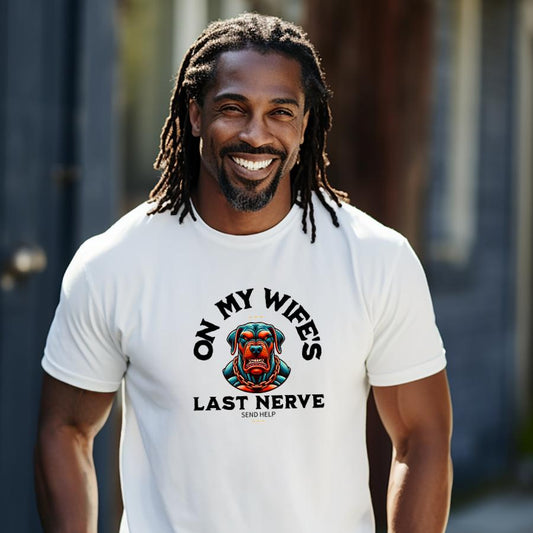 Man wearing white "On My Wife's Last Nerve" T-shirt with colorful dog graphic and humorous text